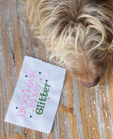 Dog Hair is My Glitter Machine Embroidery Design - sproutembroiderydesigns