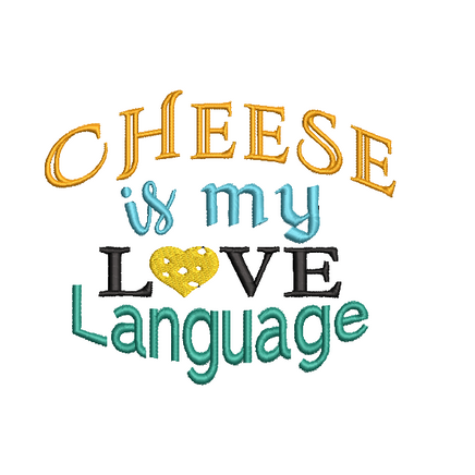 Cheese is my Love Language Embroidery Design, Cheese Embroidery design, Quick Stitch, PES, DST, VP3, EXP, hus, jef, pcs, shv, vip, csd, xxx - sproutembroiderydesigns