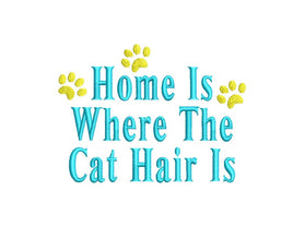 Home Is Where The Cat Hair Is Machine Embroidery Design, cat embroidery design, funny cat design, quote embroidery, cat embroidery pattern - sproutembroiderydesigns