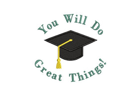 You Will do Great Things Machine Embroidery Design, 2 sizes, graduation embroidery design, quote embroidery design, high school, college - sproutembroiderydesigns