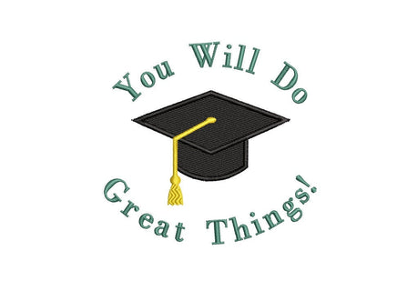 You Will do Great Things Machine Embroidery Design, 2 sizes, graduation embroidery design, quote embroidery design, high school, college