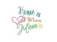 Home Is Where Your Mom Machine Embroidery Design, 2 sizes, Quick Stitch, Mom embroidery design