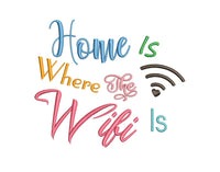 Home Is Where the Wifi Machine Embroidery Design, 2 sizes, Quick Stitch, Wifi embroidery design
