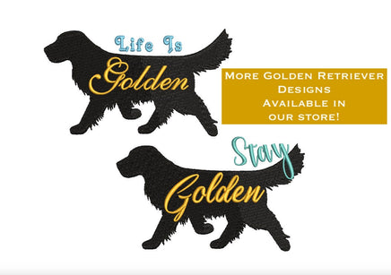 Life Is Golden Retriever Dog Machine Embroidery Design, 2 Sizes, Golden Retriever Embroidery Design