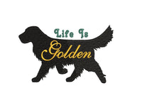 Life Is Golden Retriever Dog Machine Embroidery Design, 2 Sizes, Golden Retriever Embroidery Design