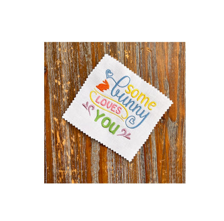 Some Bunny Loves You Machine Embroidery Design, 2 Sizes, Easter Embroidery Design, 4x4 hoop, 5x7 hoop