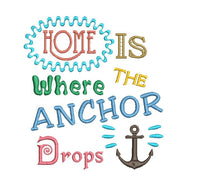 Home Is Where the Anchor Drops Machine Embroidery Design, Boat saying embroidery design