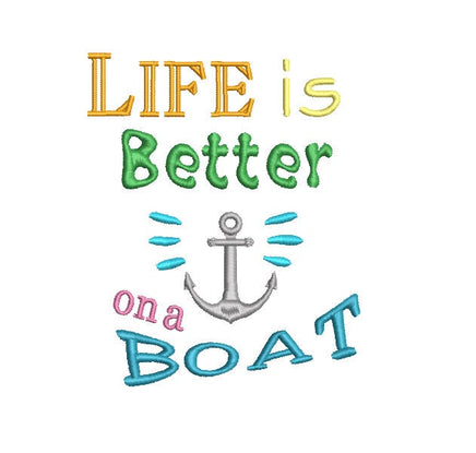 Life Is Better On a Boat Machine Embroidery Design, Boat saying embroidery design