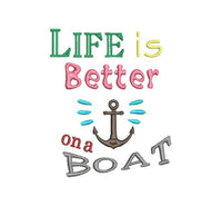 Life Is Better On a Boat Machine Embroidery Design, Boat saying embroidery design