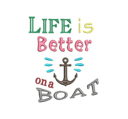 Life Is Better On a Boat Machine Embroidery Design, Boat saying embroidery design