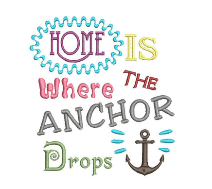 Home Is Where the Anchor Drops Machine Embroidery Design, Boat saying embroidery design