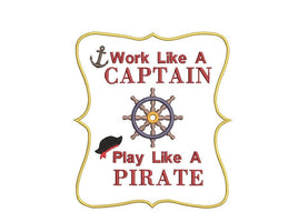 Work Like A Captain, Play Like A Pirate Machine Embroidery Design, Boat saying embroidery design