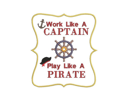 Work Like A Captain, Play Like A Pirate Machine Embroidery Design, Boat saying embroidery design - sproutembroiderydesigns