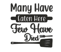 Many Have Eaten Here few Have Died Machine Embroidery Design, 2 sizes, funny towel embroidery design