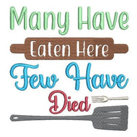 Many Have Eaten Here few Have Died Machine Embroidery Design - sproutembroiderydesigns