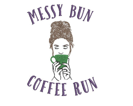 Messy Bun Coffee Run Machine Embroidery Design - sproutembroiderydesigns