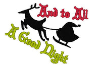 And Too All, A Good Night Santa, Reindeer and Sleigh Christmas Machine Embroidery Design - sproutembroiderydesigns