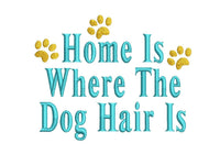 Home Is Where The Dog Hair Is Machine Embroidery Design, dog embroidery design, funny dog design, quote embroidery, dog embroidery pattern