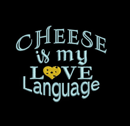 Cheese is my Love Language Embroidery Design, Cheese Embroidery design, Quick Stitch, PES, DST, VP3, EXP, hus, jef, pcs, shv, vip, csd, xxx