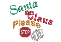 Santa Please Stop Here Embroidery Design, 2 sizes, Christmas embroidery design, 4x4 and 5x7 hoop,