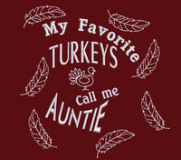 My Favorite Turkeys Call Me Auntie Machine Embroidery Design, 3 sizes, Funny Thanksgiving Embroidery Design