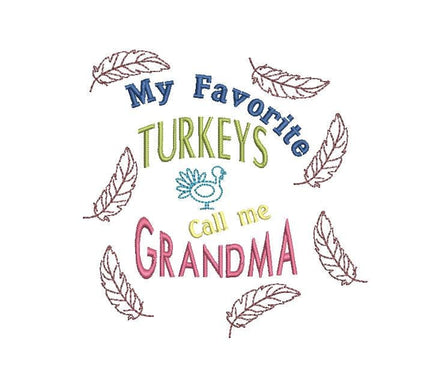My Favorite Turkeys Call Me Grandma Machine Embroidery Design, 3 sizes, Funny Thanksgiving Embroidery Design - sproutembroiderydesigns