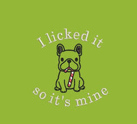 Dog I Licked It So It's Mine Machine Embroidery Design - sproutembroiderydesigns