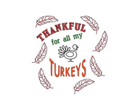 Thankful For All My Turkeys  Machine Embroidery Design - sproutembroiderydesigns