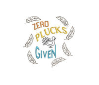 Zero Plucks Given Machine Embroidery Design, Funny Thanksgiving Embroidery Design