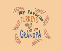 My Favorite Turkeys Call Me Grandpa Machine Embroidery Design, 3 sizes, Funny Thanksgiving Embroidery Design