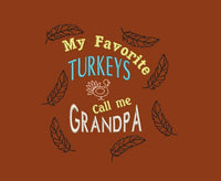 My Favorite Turkeys Call Me Grandpa Machine Embroidery Design, 3 sizes, Funny Thanksgiving Embroidery Design