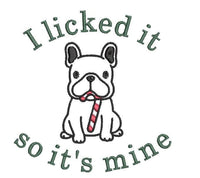 Dog I Licked It So It's Mine Machine Embroidery Design - sproutembroiderydesigns