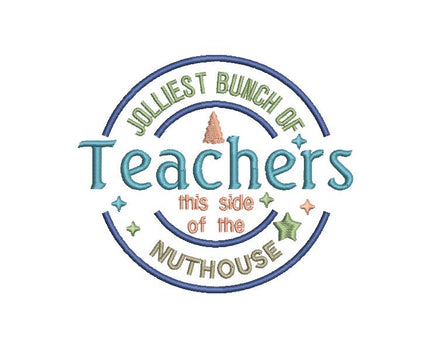 Jolliest Bunch for Teachers Embroidery Design, 4 sizes, Funny Christmas Teacher embroidery design - sproutembroiderydesigns