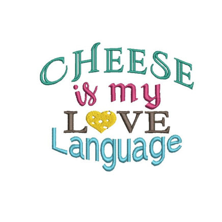 Cheese is my Love Language Embroidery Design, Cheese Embroidery design, Quick Stitch, PES, DST, VP3, EXP, hus, jef, pcs, shv, vip, csd, xxx