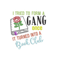 I Tried To Form a Gang Once It Turned Into a Book Club Embroidery Design, Book embroidery Quick Stitch - sproutembroiderydesigns