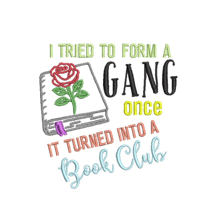 I Tried To Form a Gang Once It Turned Into a Book Club Embroidery Design, Book embroidery Quick Stitch - sproutembroiderydesigns