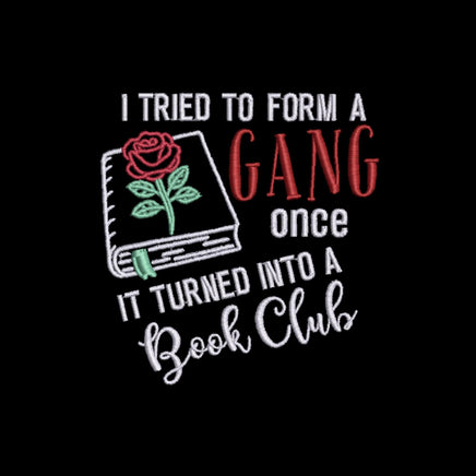 I Tried To Form a Gang Once It Turned Into a Book Club Embroidery Design, Book embroidery Quick Stitch - sproutembroiderydesigns