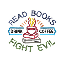 Read Books, Drink Coffee, Fight Evil Embroidery Design, Book Club Embroidery Design Quick Stitch