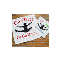 Go Fierce or Go Home Competitive cheerleading Machine Embroidery Design