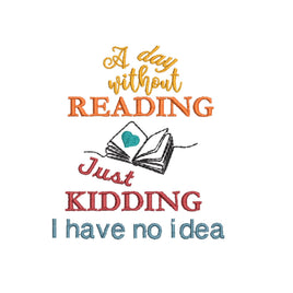 A Day Without Reading, Just Kidding Book Embroidery Design, Book Club Quick Stitch