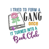 I Tried To Form a Gang Once It Turned Into a Book Club Embroidery Design, Book embroidery Quick Stitch - sproutembroiderydesigns