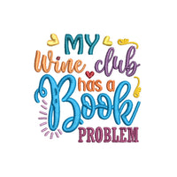 My Wine Club has A Book Problem Embroidery Design, Book Club Embroidery Design Quick Stitch