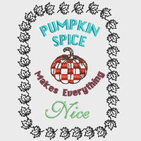 Pumpkin Spice Makes Everything Nice Embroidery Design - sproutembroiderydesigns