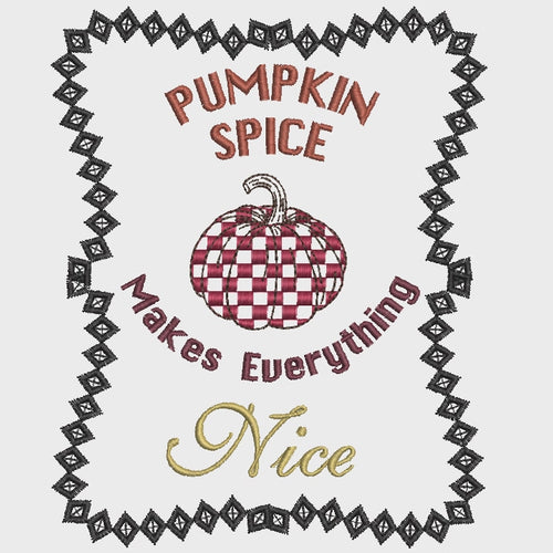 Pumpkin Spice Makes Everything Nice Machine Embroidery Design - sproutembroiderydesigns