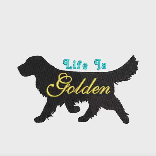 Life Is Golden Retriever Dog Machine Embroidery Design, 2 Sizes, Golden Retriever Embroidery Design