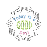 Today Is Good Day Machine Embroidery Design - sproutembroiderydesigns
