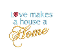 Love Makes a House a Home Embroidery Machine Embroidery Design - sproutembroiderydesigns