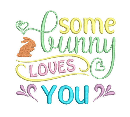 Some Bunny Loves You Machine Embroidery Design, 2 Sizes, Easter Embroidery Design, 4x4 hoop, 5x7 hoop - sproutembroiderydesigns