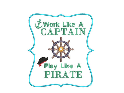 Work Like A Captain, Play Like A Pirate Machine Embroidery Design, Boat saying embroidery design - sproutembroiderydesigns